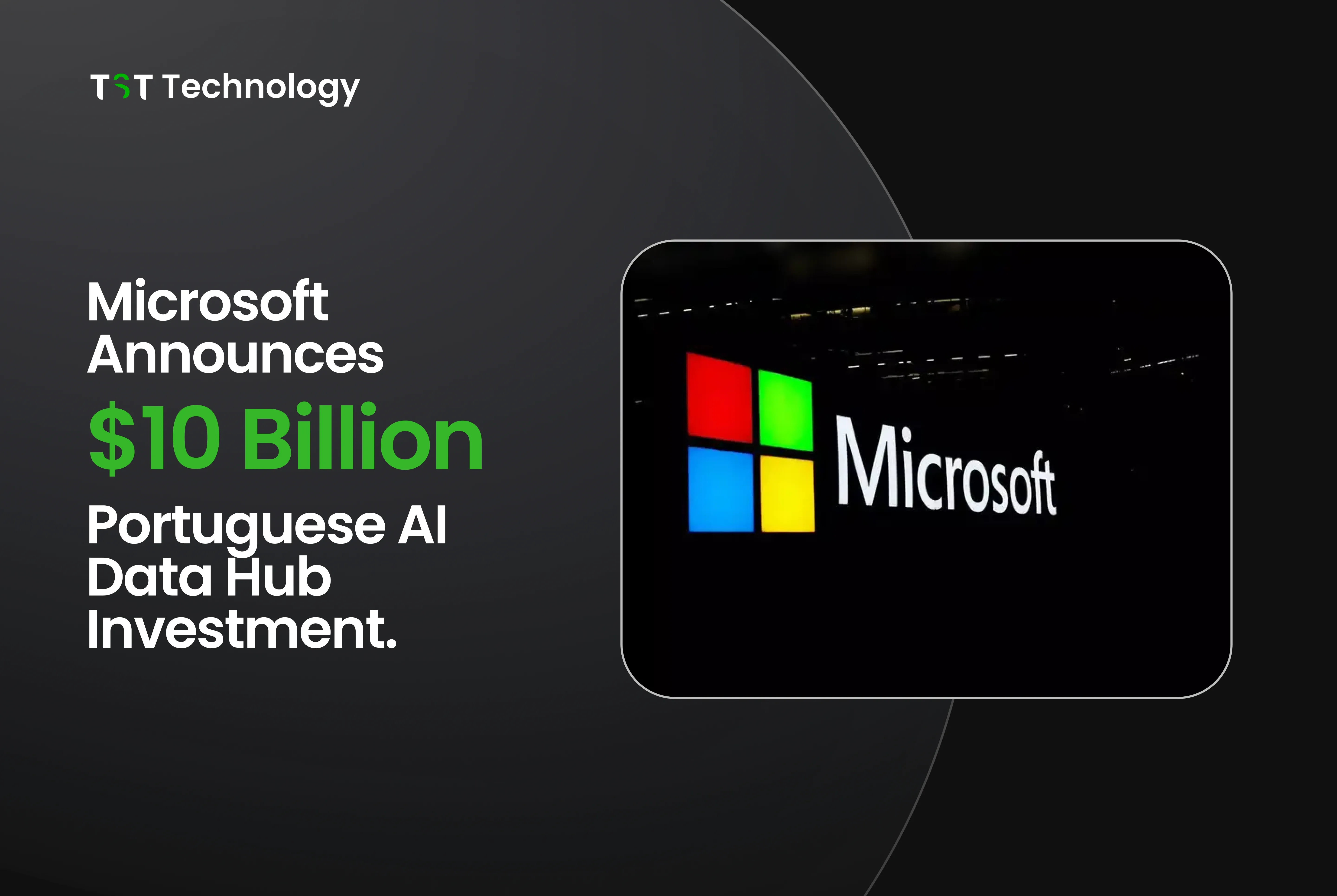 Microsoft Announces $10 Billion Portuguese AI Data Hub Investment.