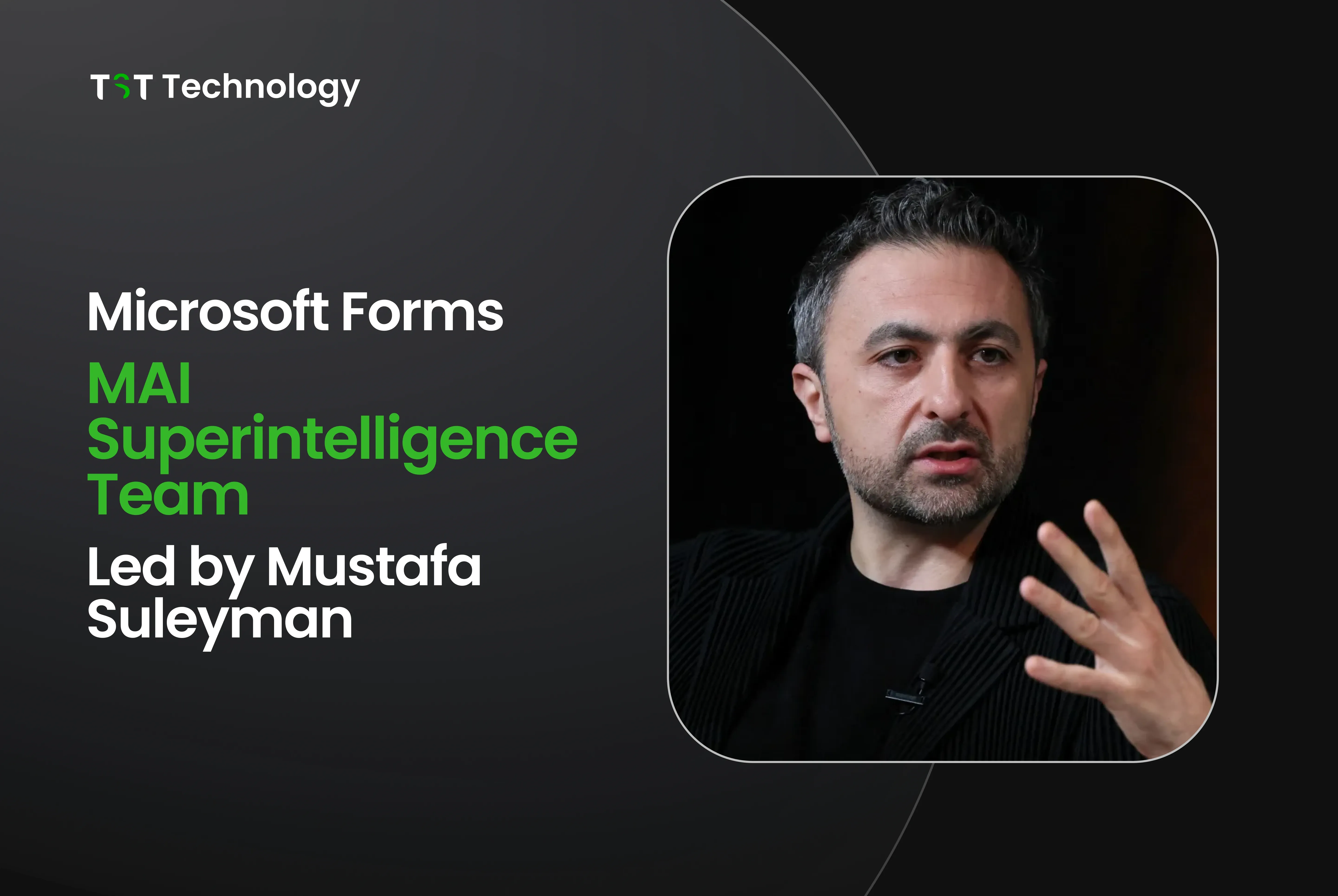 Microsoft Forms MAI Superintelligence Team Led by Mustafa Suleyman