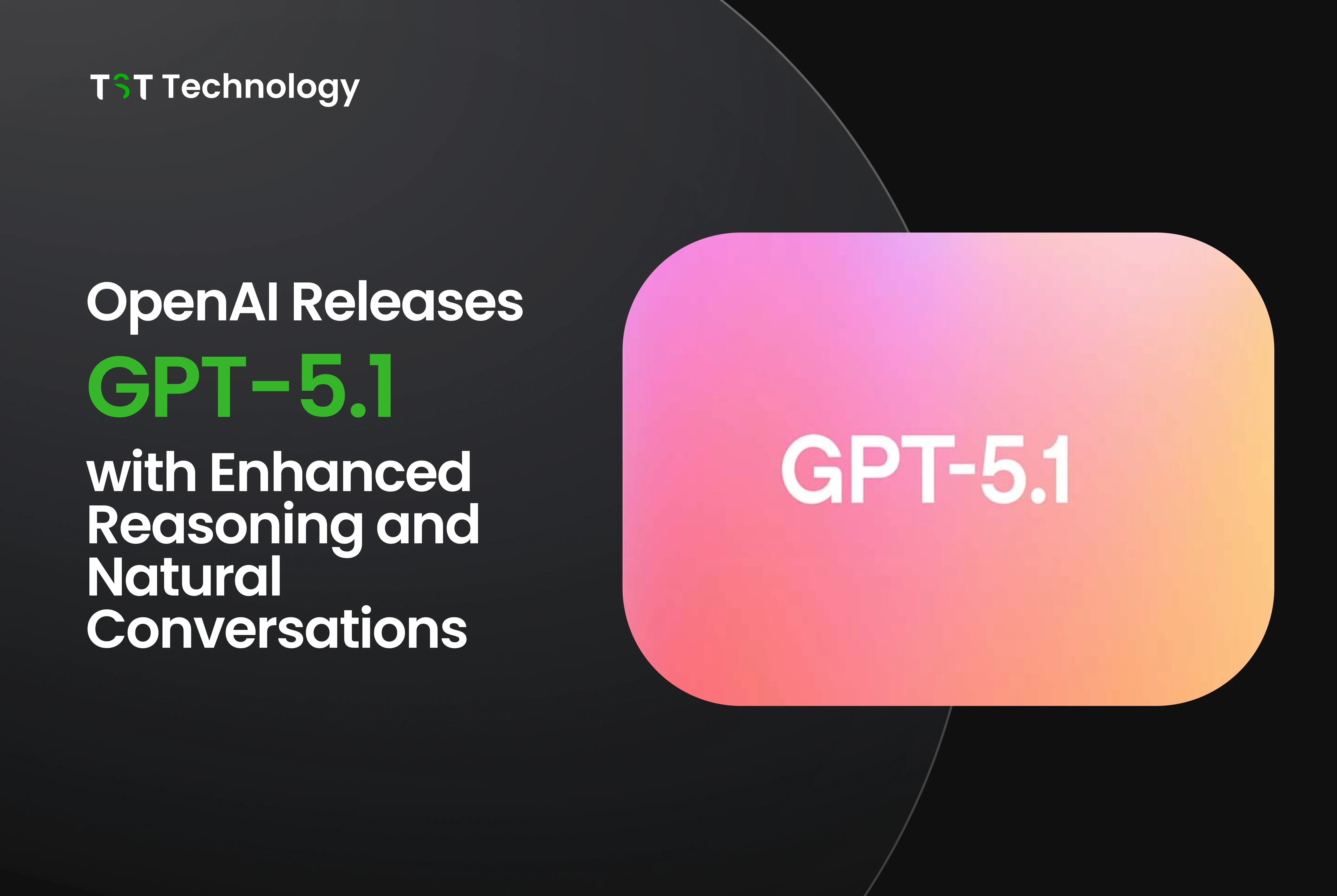 OpenAI Releases GPT-5.1 with Enhanced Reasoning and Natural Conversations