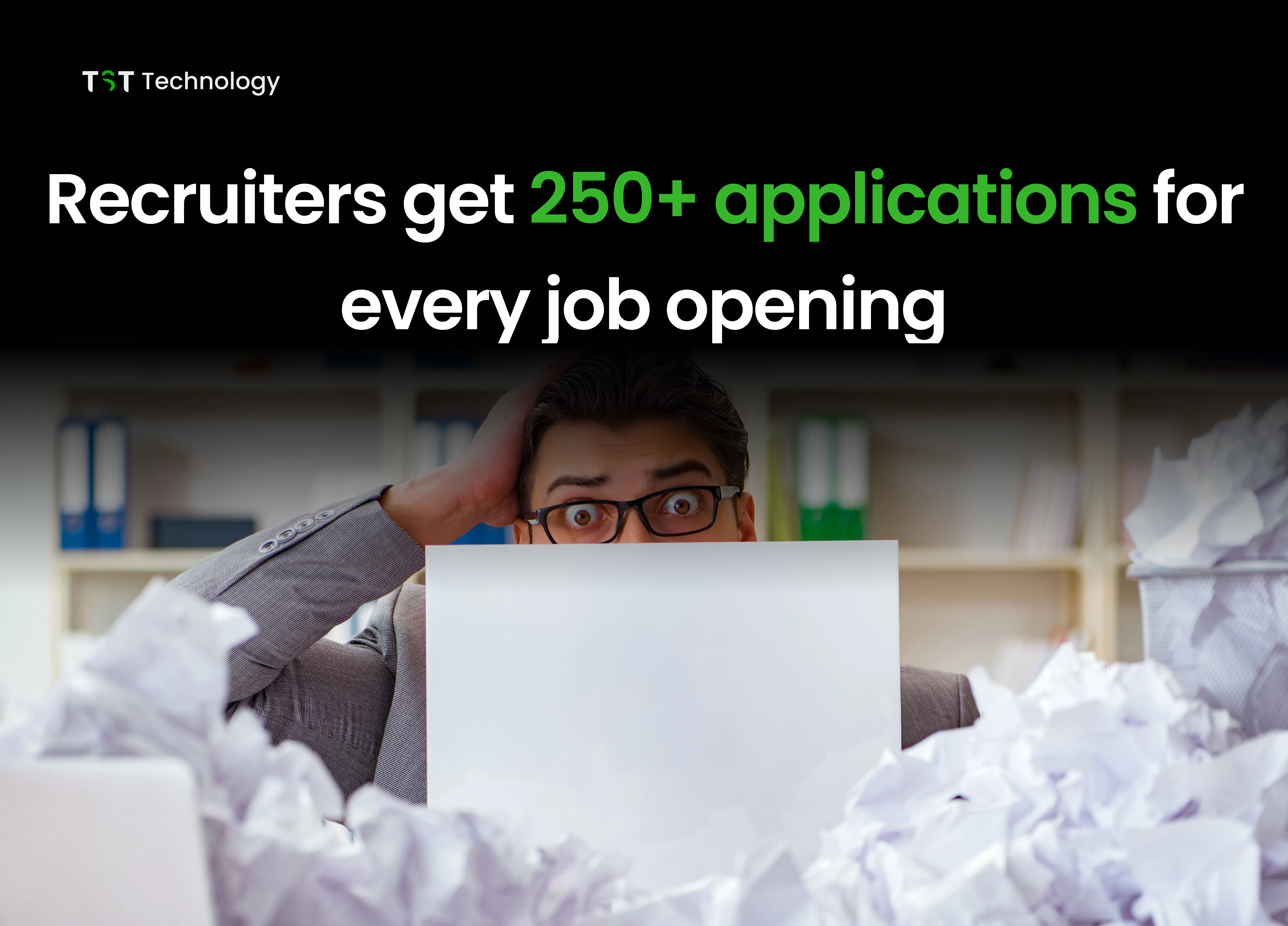 Recruiters get 250+ applications for every job opening