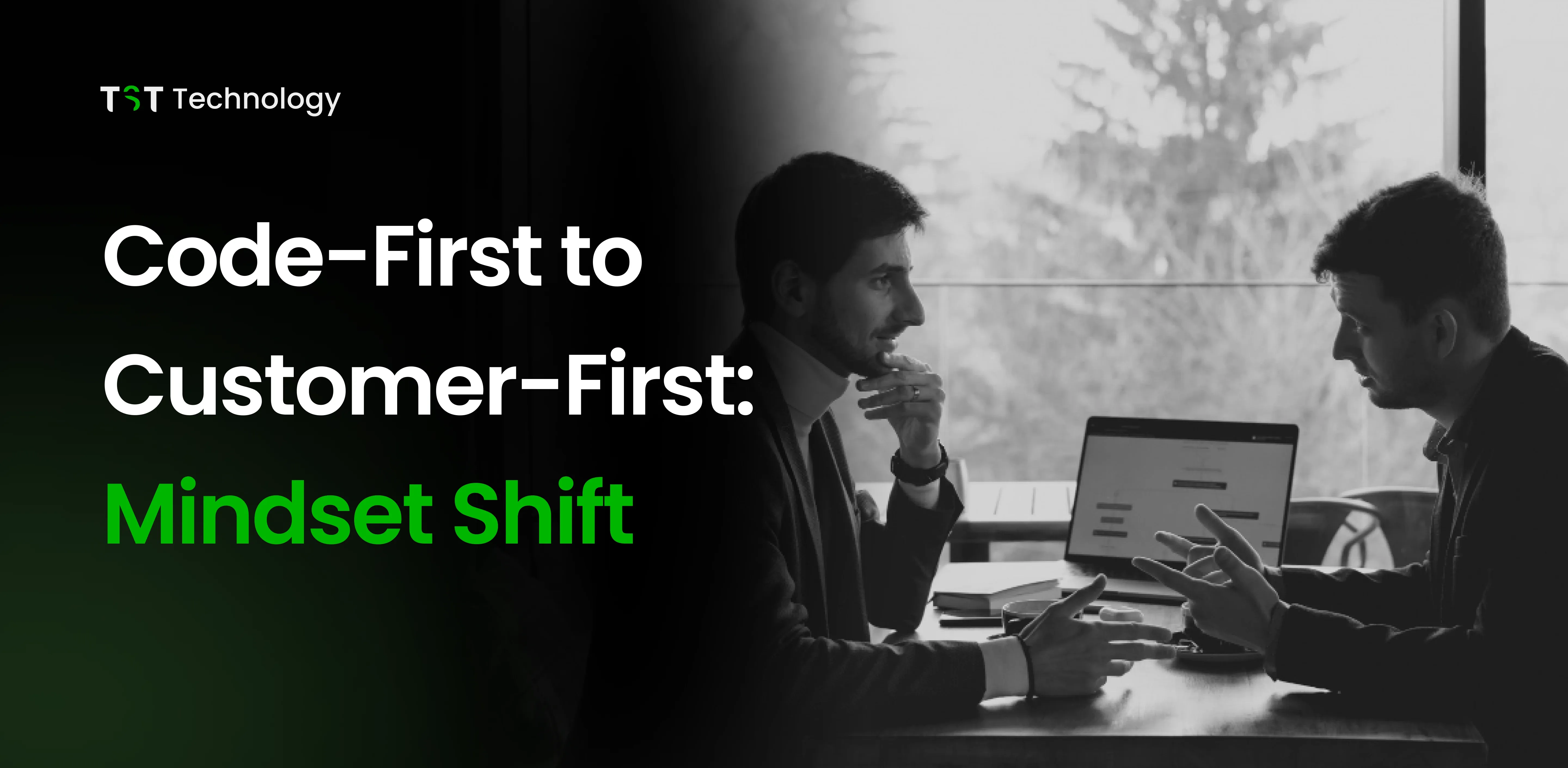 Code-First to Customer-First: Mindset Shift