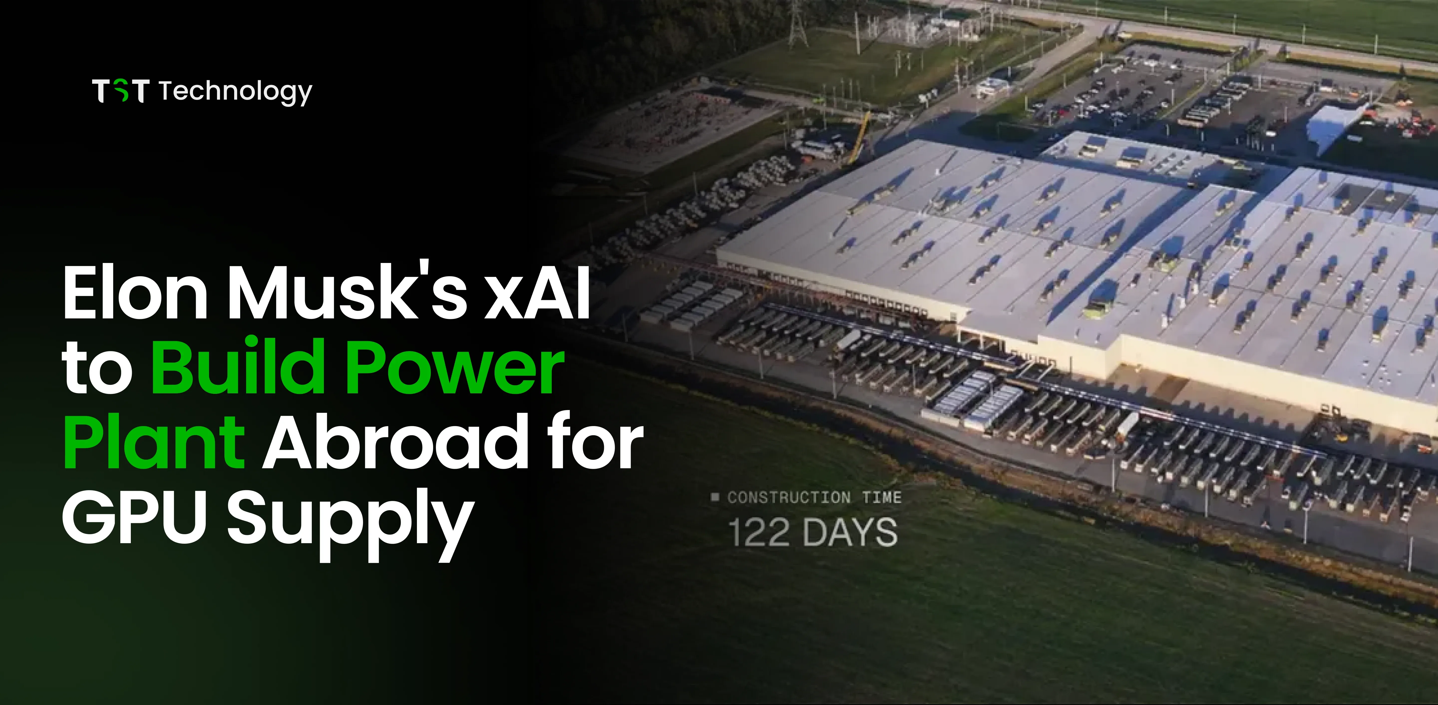 Elon Musk's xAI to Build Power Plant Abroad for GPU Supply