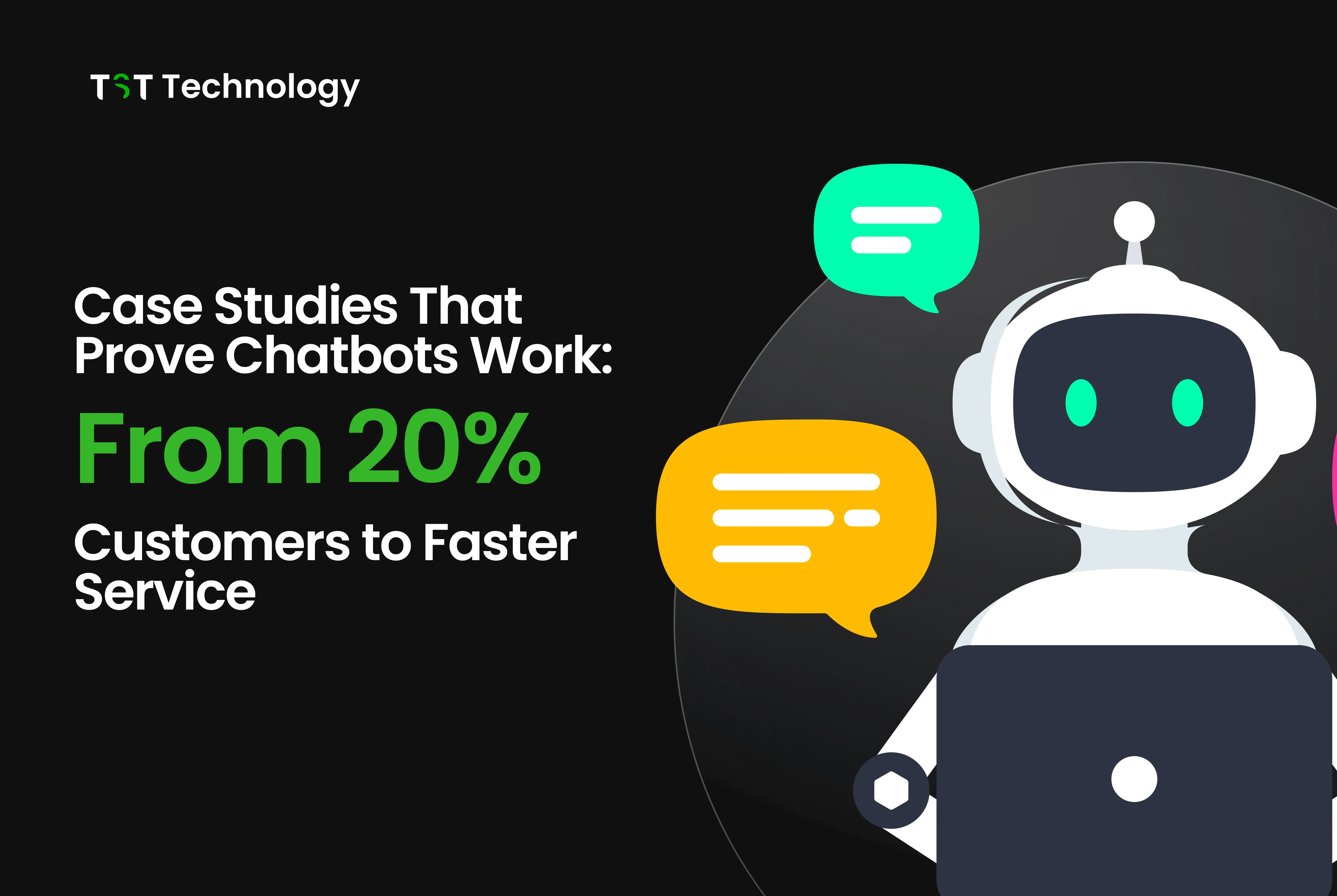 Case Studies That Prove Chatbots Work: From 20% Happier Customers to Faster Service