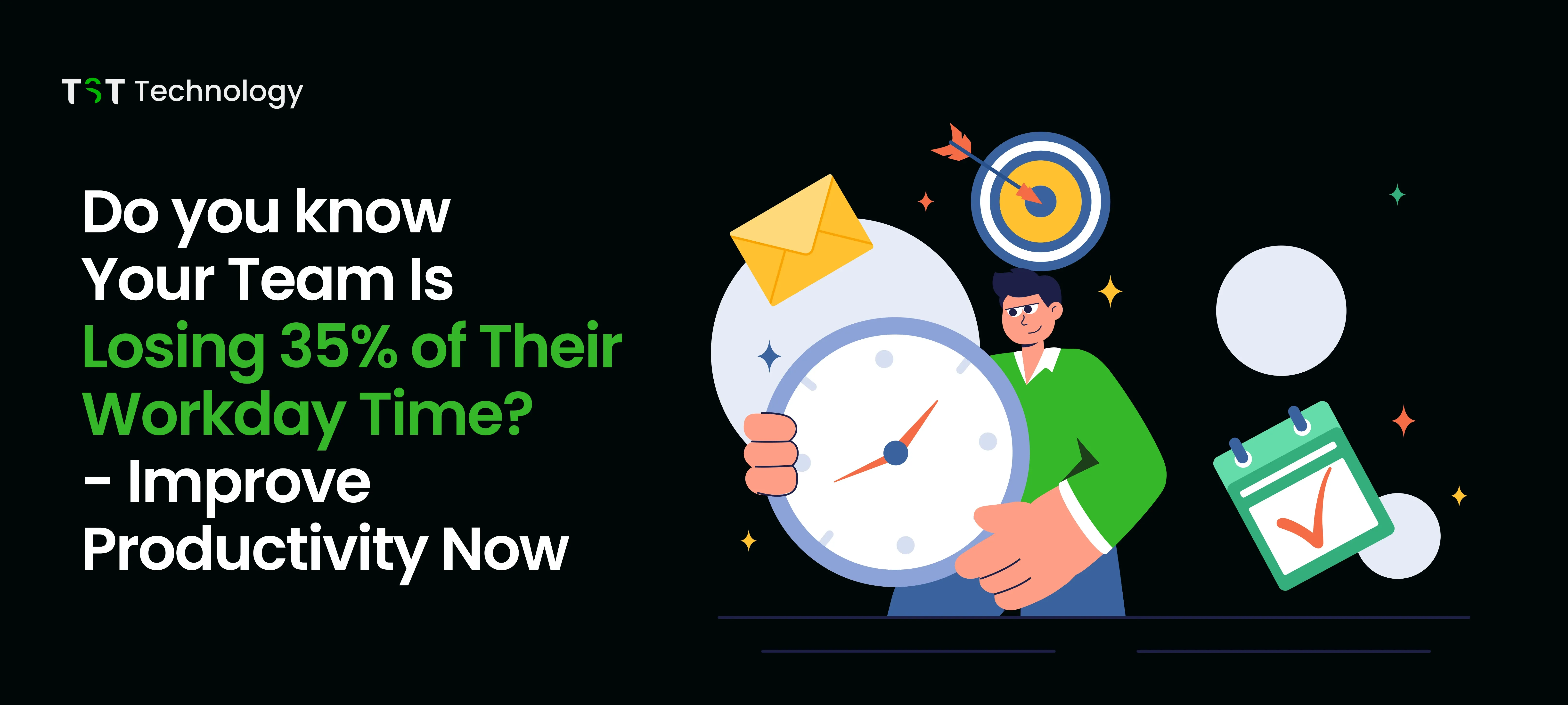 Do you know Your Team Is Losing 35% of Their Workday Time - Improve Productivity Now