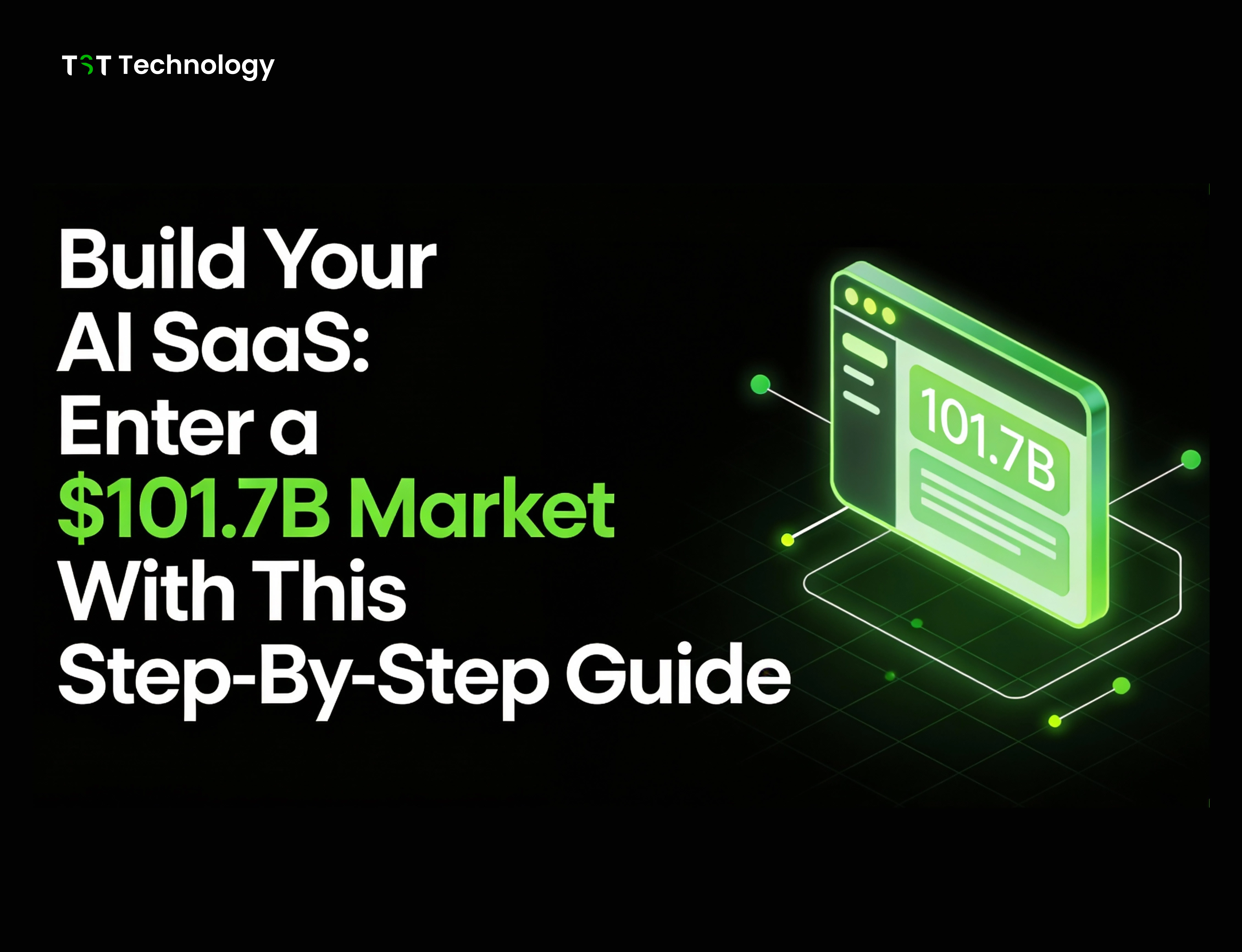 Build Your AI SaaS: Enter a $101.7B Market With This Step-By-Step Guide