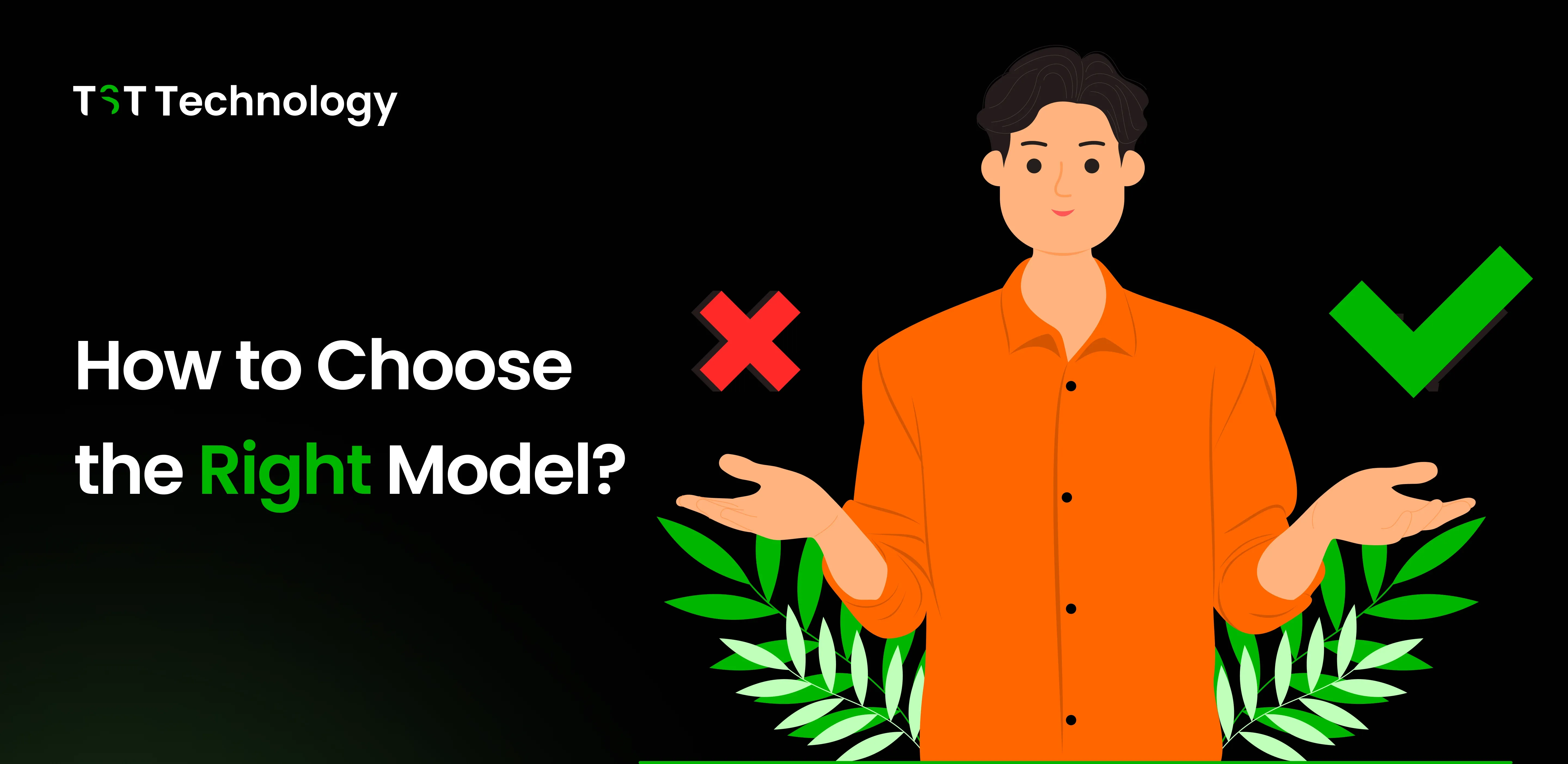 How to Choose the Right Model