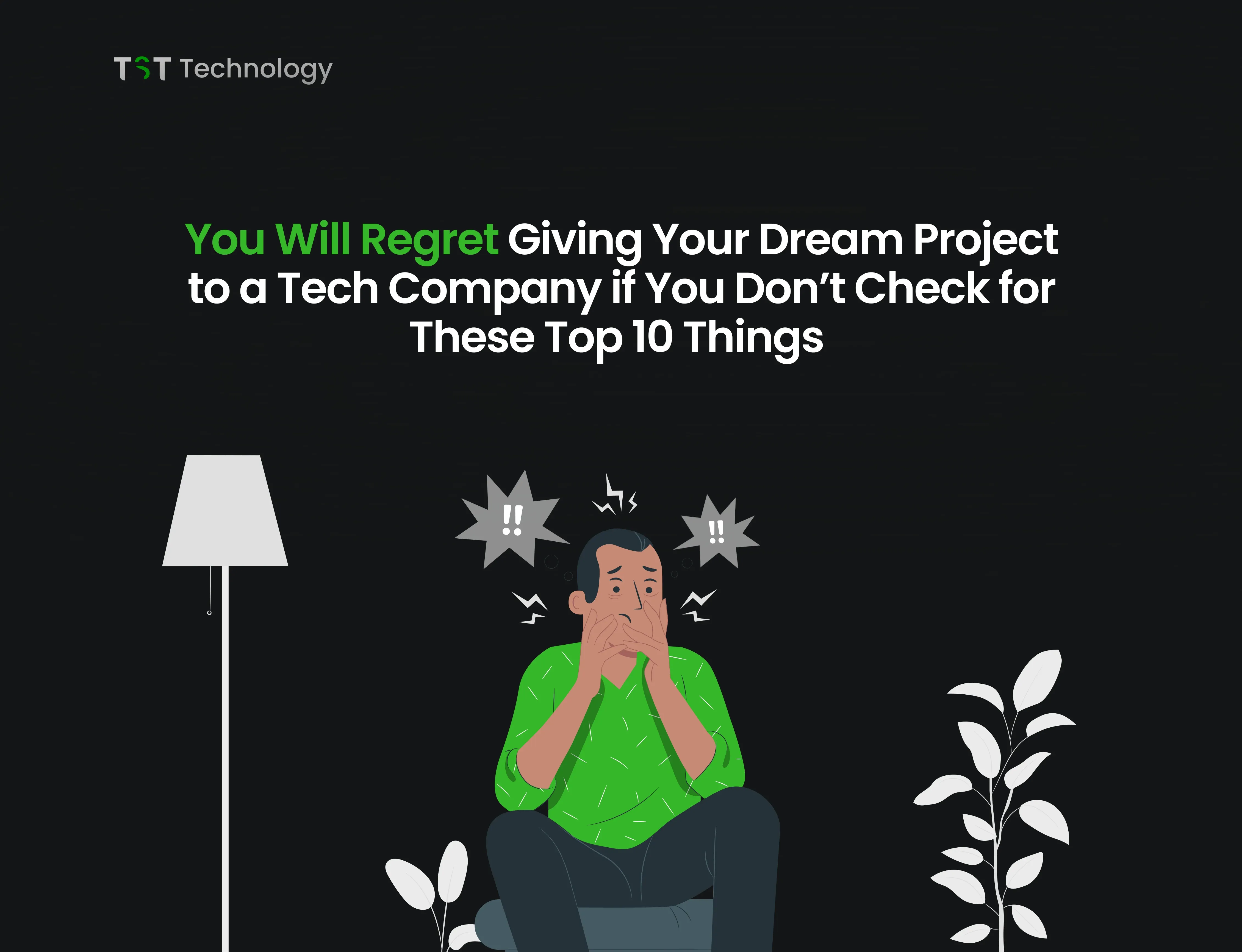 You Will Regret Giving Your Dream Project to a Tech Company if You Don’t Check for These Top 10 Things